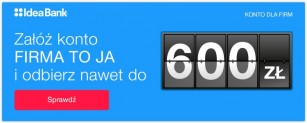 Idea Bank Konto Firmowe: premia 600 zł w promocji “Premiowanie za Bankowanie”