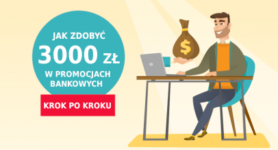 Jak zarabiać na promocjach bankowych ponad 3000 zł nie wychodząc z domu?